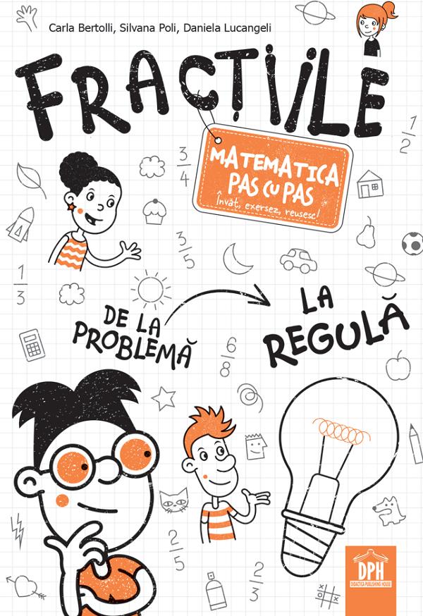 Fractiile. Matematica pas cu pas - Carla Bertolli, Silvana Poli, Daniela Lucangeli