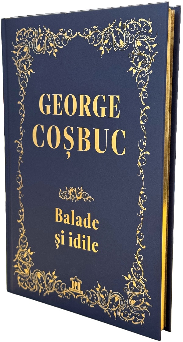 Balade si idile. Editie de colectie - George Cosbuc