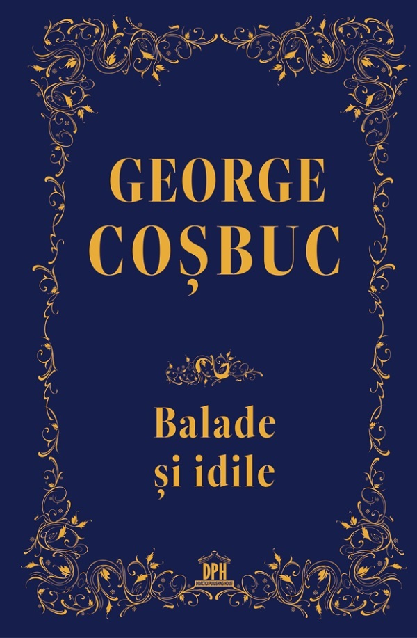 Balade si idile. Editie de colectie - George Cosbuc