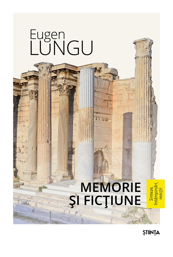 Memorie si fictiune. Sinteze, intampinari, reactii - Eugen Lungu