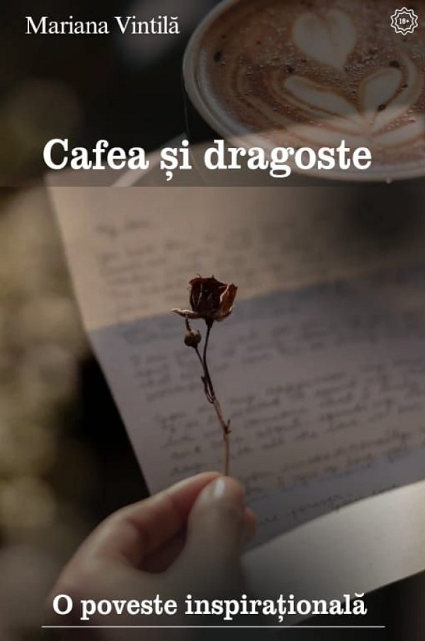 Cafea si dragoste. O poveste inspirationala - Mariana Vintila