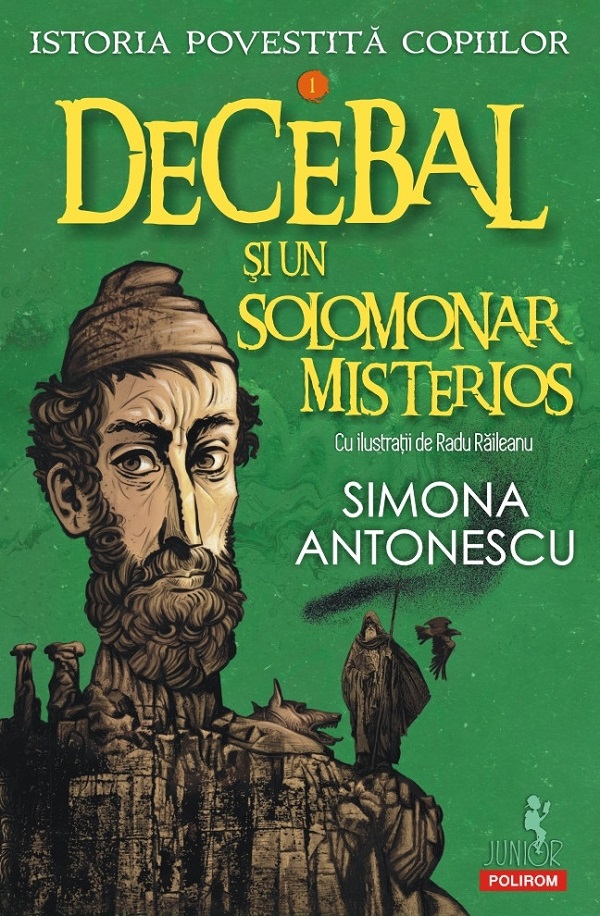 Decebal si un solomonar misterios. Seria Istoria povestita copiilor Vol.1 - Simona Antonescu