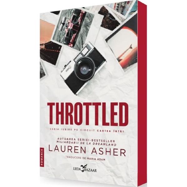 Throttled. Seria Iubire pe circuit Vol.1 - Lauren Asher