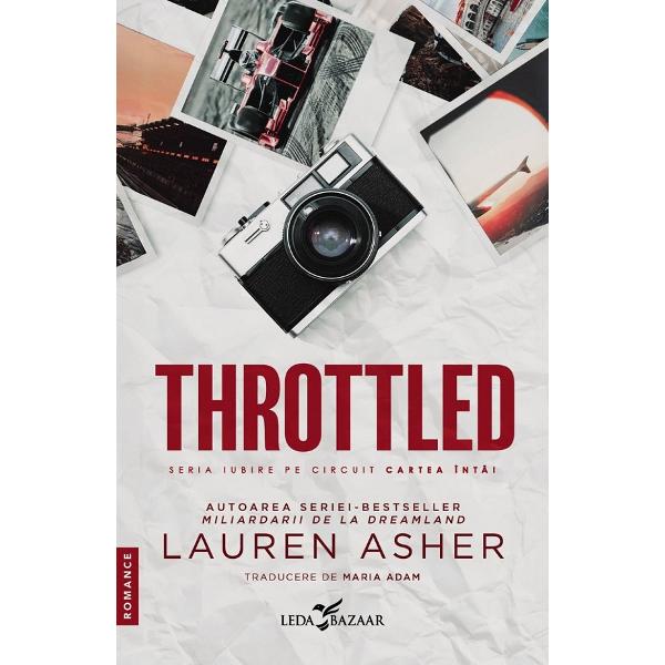 Throttled. Seria Iubire pe circuit Vol.1 - Lauren Asher