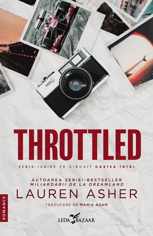 Throttled. Seria Iubire pe circuit Vol.1 - Lauren Asher