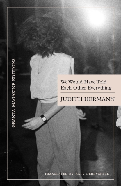 We Would Have Told Each Other Everything - 