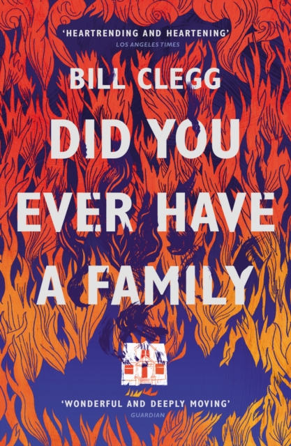 Did You Ever Have a Family - Bill Clegg