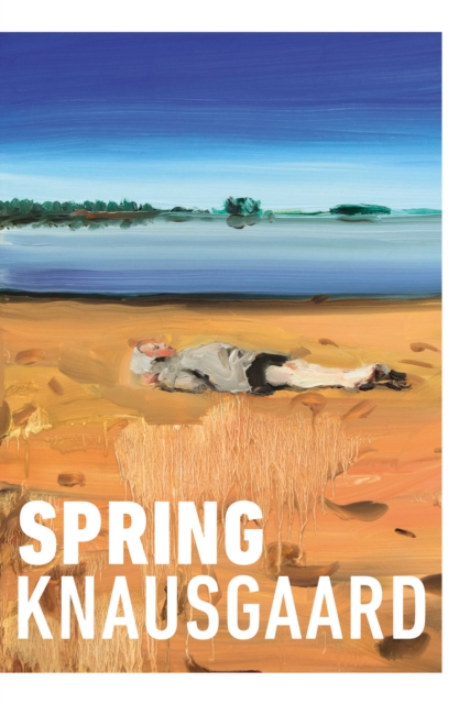 Spring - Karl Ove Knausgaard