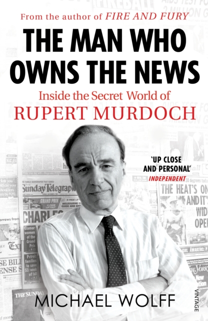 Man Who Owns the News - Michael Wolff