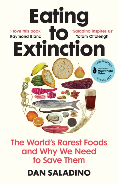 Eating to Extinction - Dan Saladino