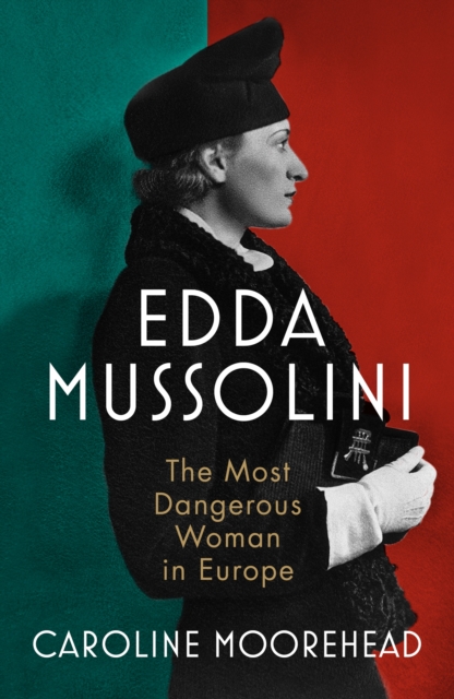 Edda Mussolini - Caroline Moorehead