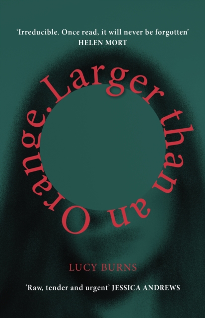 Larger than an Orange - Lucy Burns