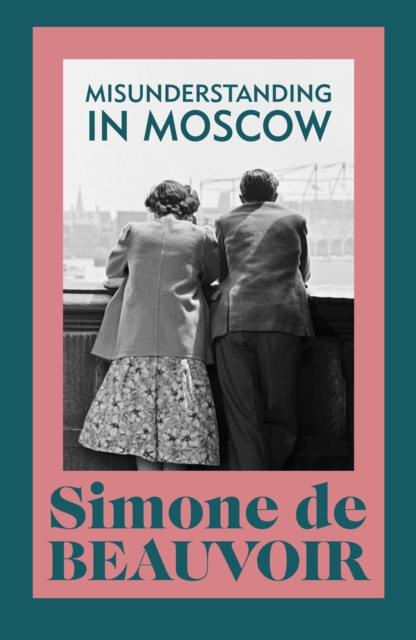 Misunderstanding in Moscow - Simone De Beauvoir