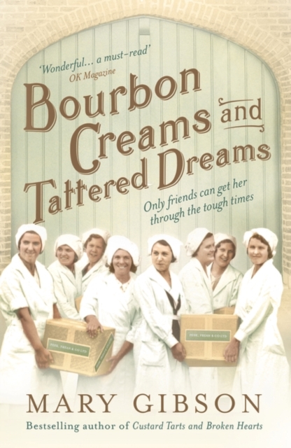 Bourbon Creams and Tattered Dreams - Mary Gibson