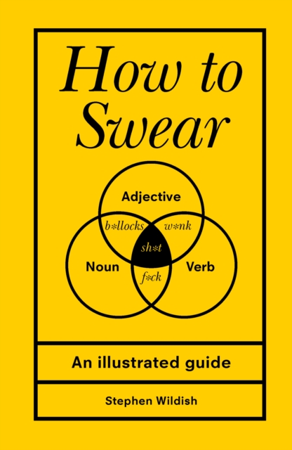 How to Swear - Stephen (author) Wildish