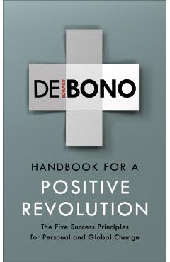 Coperta cărții 'Handbook for a Positive Revolution - Edward De Bono'