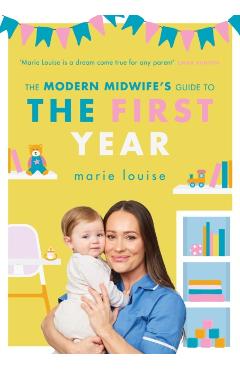 Coperta cărții 'Modern Midwife's Guide to the First Year - Marie Louise'