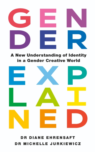Gender Explained - Dr Diane|jurkiewicz Ehrensaft