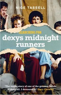 Poza produsului Searching for Dexys Midnight Runners - Nige Tassell