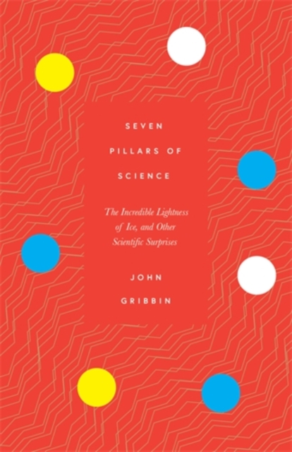 Seven Pillars of Science - John Gribbin