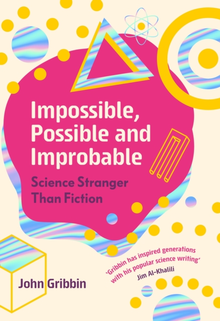 Impossible, Possible, and Improbable - John Gribbin