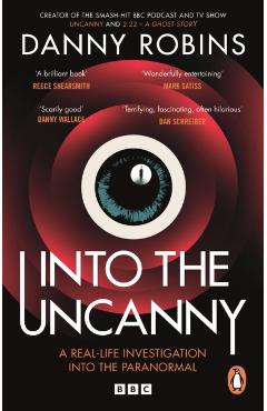 Poza produsului Into the Uncanny - Danny Robins