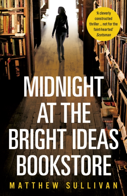 Midnight at the Bright Ideas Bookstore - Matthew Sullivan