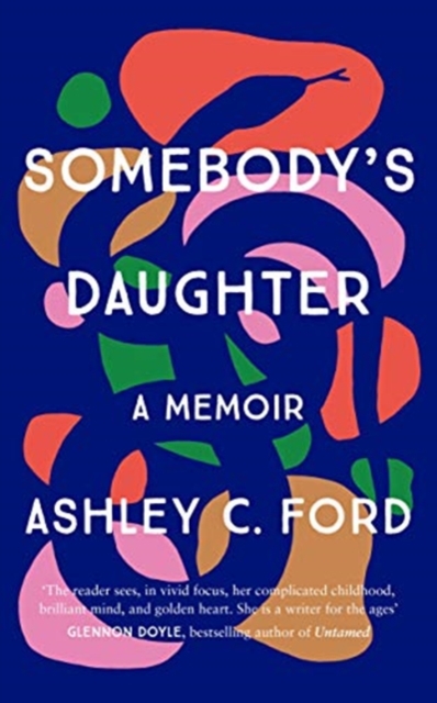 Somebody's Daughter - Ashley C Ford