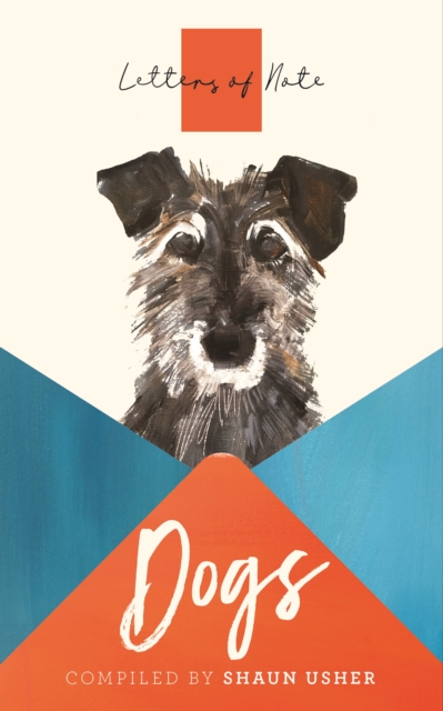 Letters of Note: Dogs - Shaun Usher