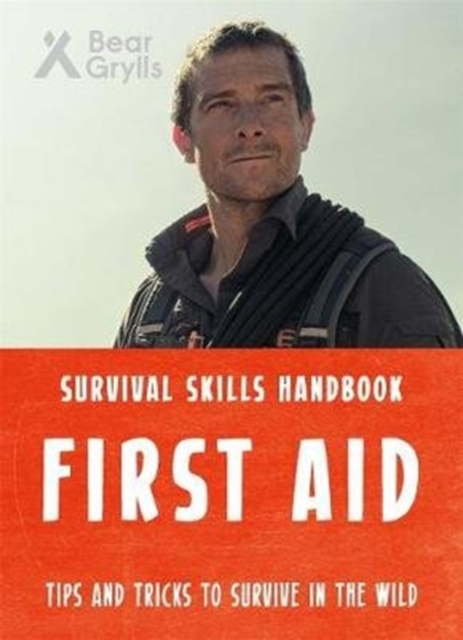 Bear Grylls Survival Skills: First Aid - Bear Grylls