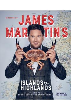 Poza produsului James Martin's Islands to Highlands - James Martin