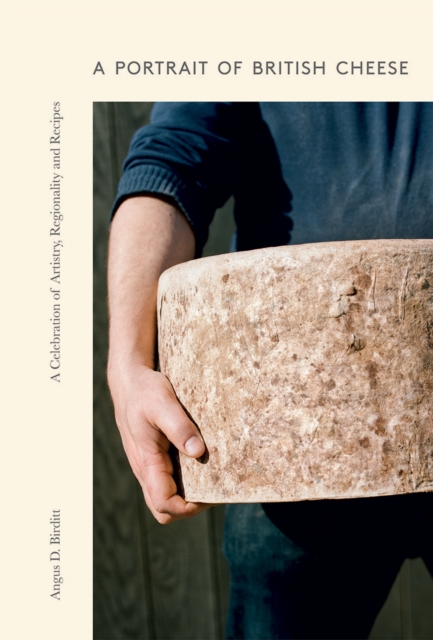 Portrait of British Cheese - Angus D. Birditt