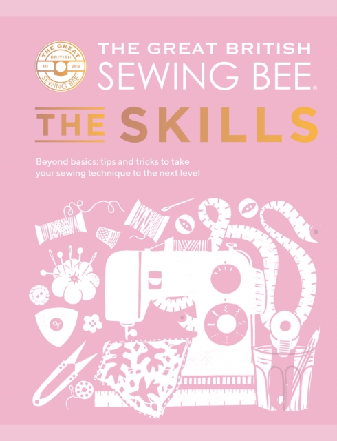 Great British Sewing Bee: The Skills - 