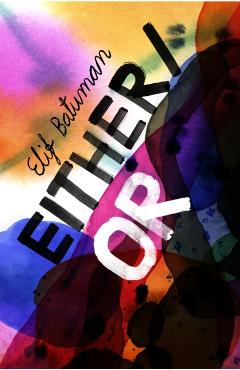 Coperta cărții 'Either/Or - Elif Batuman'