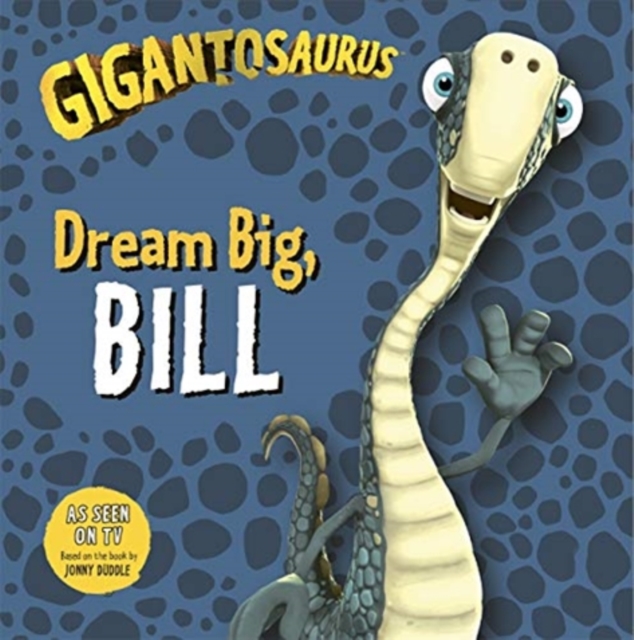 Gigantosaurus - Dream Big, BILL - 