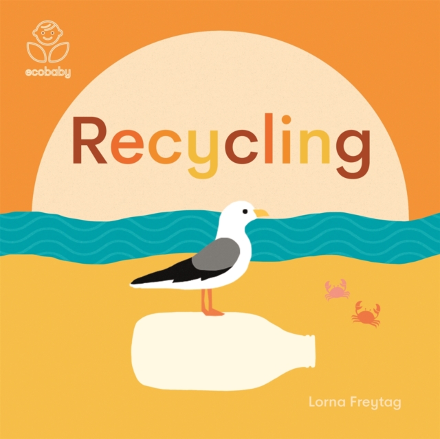 Eco Baby: Recycling - Lorna Freytag