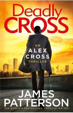 Coperta cărții 'Deadly Cross - James Patterson'