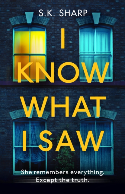 I Know What I Saw - S K Sharp