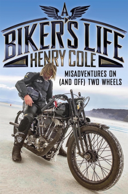 Biker's Life - Henry Cole