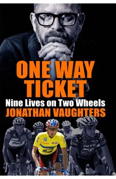 Coperta cărții 'One Way Ticket - Jonathan Vaughters'
