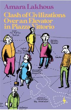 Coperta cărții 'Clash of Civilisations Over an Elevator in Piazza Vittorio - Amara Lakhous'