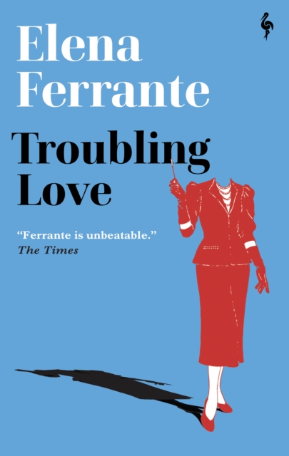 Troubling Love - Elena Ferrante