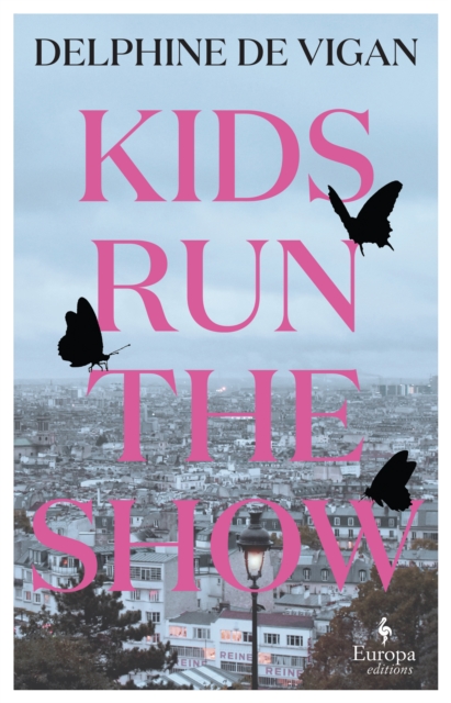 Kids Run the Show - Delphine De Vigan