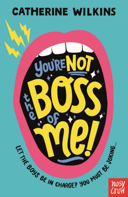 You're Not the Boss of Me! - Catherine Wilkins