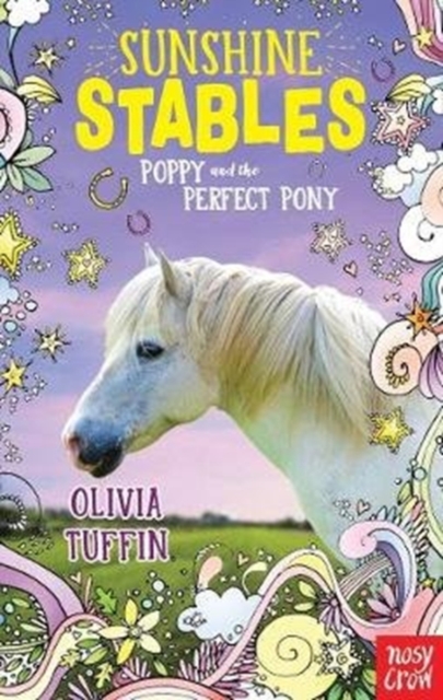 Sunshine Stables: Poppy and the Perfect Pony - Olivia Tuffin