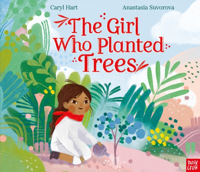 Girl Who Planted Trees - Caryl Hart