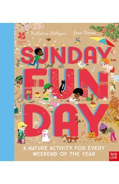 Coperta cărții 'National Trust: Sunday Funday: A Nature Activity for Every Weekend of the Year - Katherine Halligan'