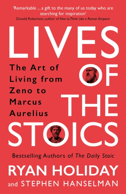 Lives of the Stoics - Ryan|hanselman Holiday