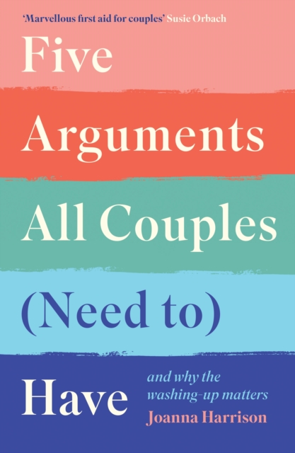 Five Arguments All Couples (Need To) Have - Joanna Harrison