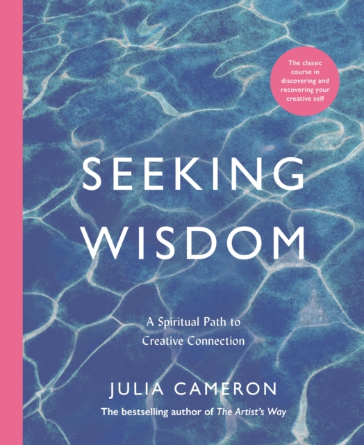 Seeking Wisdom - Julia Cameron